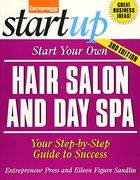 Start Your own Hair Salon and day Spa: Your Step-By-Step Guide to Success (Startup Series) (en Inglés)