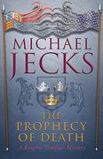 The Prophecy of Death (Knights Templar Mysteries 25): A Thrilling Medieval Adventure (en Inglés)