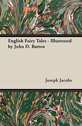 English Fairy Tales - Illustrated by John D. Batten 