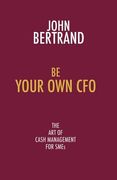 be your own cfo: the art of cash management for smes (en Inglés)