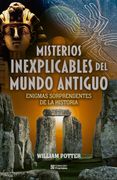 MISTERIOS INEXPLICABLES DEL MUNDO ANTIGUO