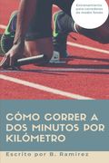 Cómo correr a dos minutos por kilómetro