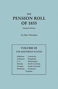 the pension roll of 1835. in four volumes. volume iii: the southern states: alabama, arkansas, d.c., florida, georgia, kentucky, louisiana, maryland, (en Inglés)