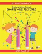 Tracing and Pen Control: Shapes and Pictures My First Workbooks Ages 2 and Up: Activity Book for Toddlers Preschoolers and Kindergarten PreWrit (en Inglés)