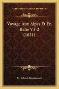 Voyage Aux Alpes Et En Italie V1-2 (1821) (en Francés)