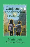 Canticos de cohabitacion redentora: Poesia