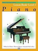 Alfred's Basic Piano Library Lesson Book 3, Level 3 by Willard a. Palmer; Morton Manus; Amanda Vick Lethco(Alfred Publishing Co. (Uk)Ltd) (en Inglés)