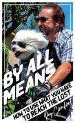 By all Means: How to use Whatever you Have to Reach the Lost