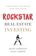 Rockstar Real Estate Investing: Expert Advice for Making Your First Million (en Inglés)