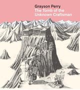 Grayson Perry: The Tomb of the Unknown Craftsman (en Inglés)