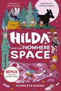Hilda and the Nowhere Space: Netflix Original Series Book 3 (en Inglés)