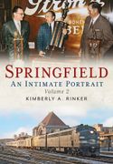 Springfield: An Intimate Portrait, Volume ii (en Inglés)