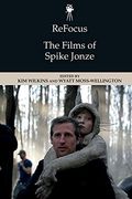 Refocus: The Films of Spike Jonze (Refocus: The American Directors) (en Inglés)
