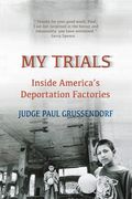 my trials: inside america's deportation factories (en Inglés)