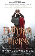 Emperor of Thorns (The Broken Empire) (en Inglés)