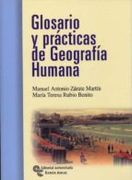 GLOSARIO Y PRACTICAS DE GEOGRAFIA HUMANA: SOCIEDAD, ECONOMIA Y TE RRITORIO (En papel)