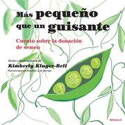 Más pequeño que un guisante (Cuento sobre la donación de semen) (in Spanish)
