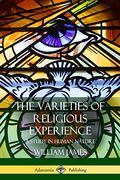 The Varieties of Religious Experience: A Study in Human Nature (en Inglés)