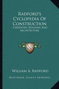 radford's cyclopedia of construction: carpentry, building and architecture (en Inglés)
