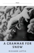 A Grammar for Snow (en Inglés)