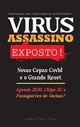 Virus Assassino Exposto! Novas Cepas Covid e o Grande Reset, Agenda 2030, Chips 5g e Passaportes de Vacinas? - Estado Profundo & a Elite - Controle Populacional - um Futuro Globalista? (in Portuguese)