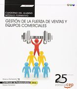 Cuaderno del alumno. Gestión de la fuerza de ventas y equipos comerciales (Transversal: MF1001_3). Certificados de Profesionalidad