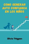 Como Generar Auto Confianza en los Niños