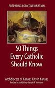 Preparing for Confirmation: 50 Things Every Catholic Should Know (en Inglés)