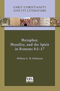 Metaphor, Morality, and the Spirit in Romans 8: 1-17 (Early Christianity and its Literature) (en Inglés)