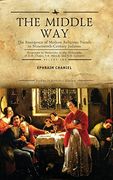 The Middle Way: The Emergence of Modern-Religious Trends in Nineteenth-Century Judaism Responses to Modernity in the Philosophy of z. H. Chajes, s. R. Vol. 2 (Studies in Orthodox Judaism) (en Inglés)