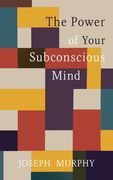 The Power of Your Subconscious Mind (en Inglés)