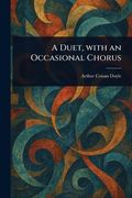 A Duet, With an Occasional Chorus (en Inglés)