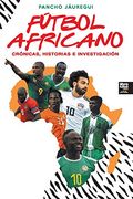 Fútbol Africano: Crónicas, Historias e Investigación