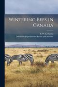 Wintering Bees in Canada [microform] (en Inglés)