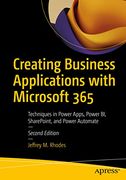 Creating Business Applications With Microsoft 365: Techniques in Power Apps, Power bi, Sharepoint, and Power Automate (en Inglés)