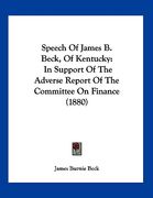 speech of james b. beck, of kentucky: in support of the adverse report of the committee on finance (1880)