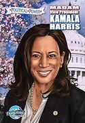 Political Power: Madam Vice President Kamala Harris (en Inglés)