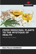 From Medicinal Plants to the Mystique of Health (en Inglés)