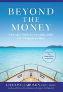 Beyond the Money: 8 Lifestyle Shifts for Entrepreneurs With 8 Figures or More (en Inglés)