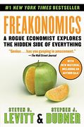Freakonomics: A Rogue Economist Explores the Hidden Side of Everything (en Inglés)
