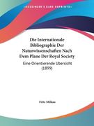 Internationale Bibliographie Der Naturwissenschaften Nach Dem Plane Der Royal Society: Eine Orientierende Bersicht (1899) (en Alemán)