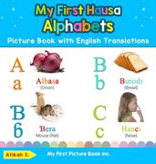 My First Hausa Alphabets Picture Book with English Translations: Bilingual Early Learning & Easy Teaching Hausa Books for Kids