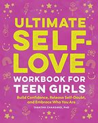 Ultimate Self-Love for Teen Girls: Build Confidence, Release Self-Doubt, and Embrace who you are (en Inglés)
