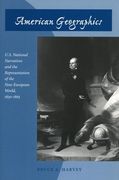 american geographics: u.s. national narratives and the representation of the non-european world, 1830-1865 (en Inglés)