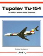 Aerofax: Tupolev Tu-154: The Ussr's Medium-Range Jet Airliner (en Inglés)