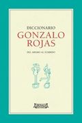 Diccionario Gonzalo Rojas. Del Abismo al Zumbido