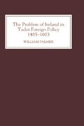 the problem of ireland in tudor foreign policy: 1485-1603 (en Inglés)