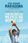 Touched by God: How we won the `86 Mexico World cup - lb uk (en Inglés)