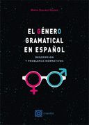 Género Gramatical en Español. Descripción y Problemas Normativos