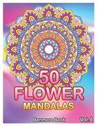 50 Flower Mandalas: Big Mandala Coloring Book for Adults 50 Images Stress Management Coloring Book For Relaxation, Meditation, Happiness a (en Inglés)